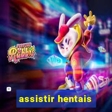 assistir hentais